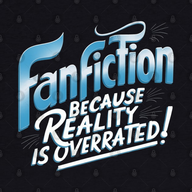 Fanfiction because reality is overrated by thestaroflove